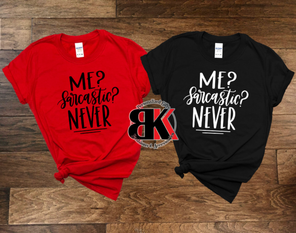 Me Sarcastic Never T-Shirt