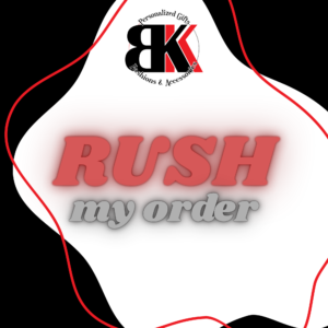 RUSH MY ORDER